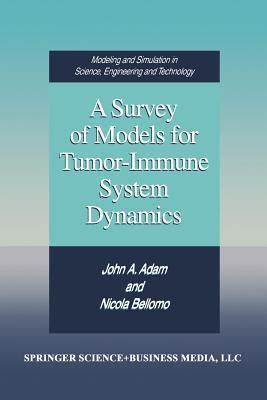 A Survey of Models for Tumor-Immune System Dynamics 1st Edition Reader